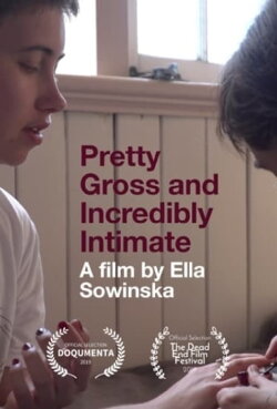 Pretty Gross and Incredibly Intimate (2018) Pretty Gross and Incredibly Intimate (2018)