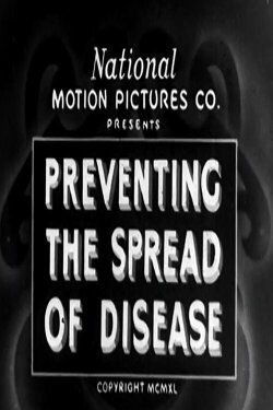 Preventing the Spread of Disease (1940) Preventing the Spread of Disease (1940)