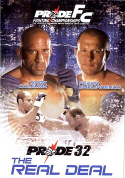 Pride 32: The Real Deal (2006) Pride 32: The Real Deal (2006)