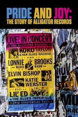 Pride and Joy: The Story of Alligator Records (1992) Pride and Joy: The Story of Alligator Records (1992)