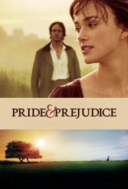 Pride & Prejudice (2005) Pride & Prejudice (2005)