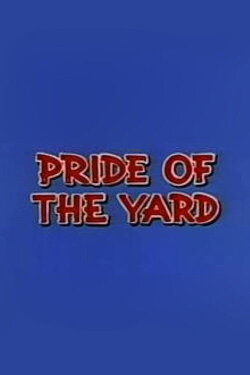 Pride of the Yard (1954) Pride of the Yard (1954)