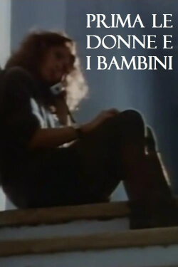 Prima le donne e i bambini (1992) Prima le donne e i bambini (1992)