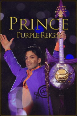 Prince: Purple Reign (2017) Prince: Purple Reign (2017)