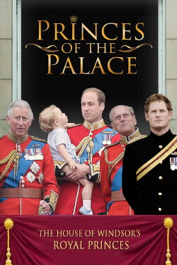 Princes of the Palace - The Royal British Family (2016) Princes of the Palace - The Royal British Family (2016)