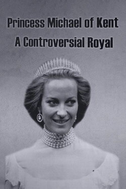 Princess Michael of Kent: A Controversial Royal (2021) Princess Michael of Kent: A Controversial Royal (2021)