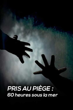 Pris au piège : 60 heures sous la mer (2023) Pris au piège : 60 heures sous la mer (2023)