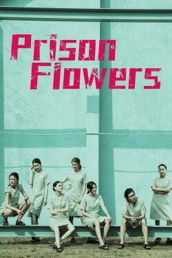 Prison Flowers (2023) Prison Flowers (2023)