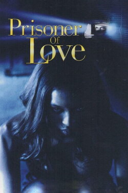 Prisoner of Love (1999) Prisoner of Love (1999)