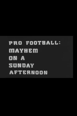 Pro Football: Mayhem on a Sunday Afternoon (1965)