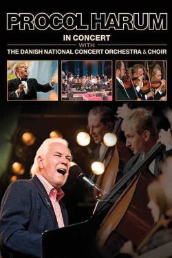 Procol Harum: In Concert With the Danish National Concert Orchestra and Choir (2009) Procol Harum: In Concert With the Danish National Concert Orchestra and Choir (2009)