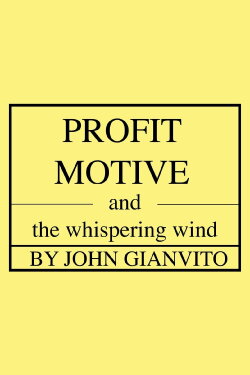 Profit Motive and the Whispering Wind (2008) Profit Motive and the Whispering Wind (2008)