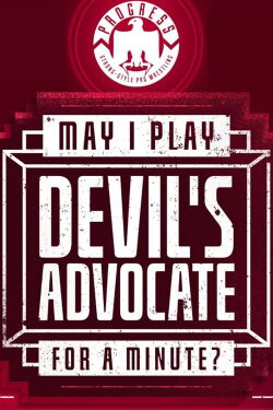 PROGRESS Chapter 98: May I Play Devil's Advocate For A Minute? (2019) PROGRESS Chapter 98: May I Play Devil's Advocate For A Minute? (2019)