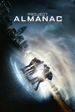Project Almanac (2015) Project Almanac (2015)