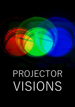 Projector Visions (2022) Projector Visions (2022)