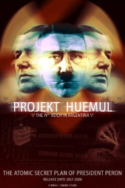 Projekt Huemul: The IVth Reich in Argentina (2008) Projekt Huemul: The IVth Reich in Argentina (2008)