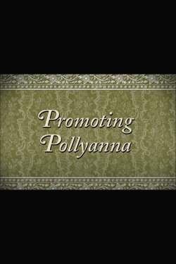 Promoting Pollyanna (2002) Promoting Pollyanna (2002)