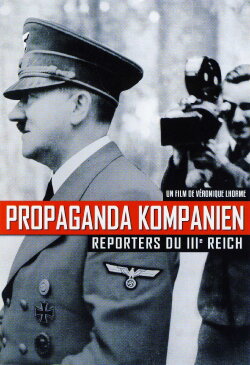 Propaganda Kompanien, reporters du IIIe Reich (2014) Propaganda Kompanien, reporters du IIIe Reich (2014)