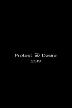 Protest and Desire (2019)