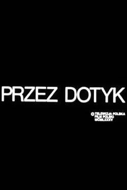 Przez dotyk (1986) Przez dotyk (1986)