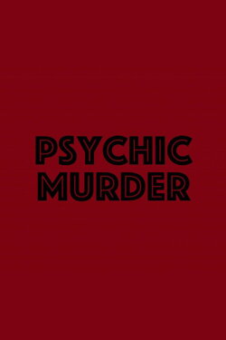 Psychic Murder (2017) Psychic Murder (2017)