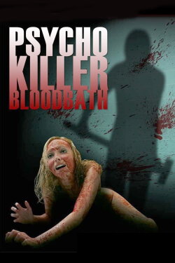 Psycho Killer Bloodbath (2011) Psycho Killer Bloodbath (2011)