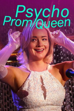 Psycho Prom Queen (2018) Psycho Prom Queen (2018)