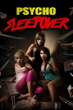 Psycho Sleepover (2008) Psycho Sleepover (2008)