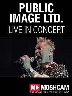 Public Image Ltd: Live at Enmore Theatre in Sydney (2013) Public Image Ltd: Live at Enmore Theatre in Sydney (2013)