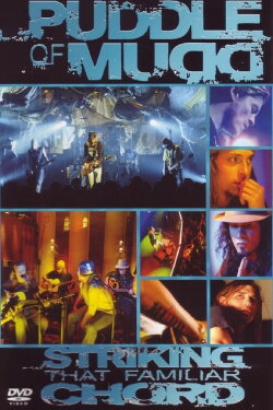 Puddle of Mudd: Striking That Familiar Chord (2005) Puddle of Mudd: Striking That Familiar Chord (2005)