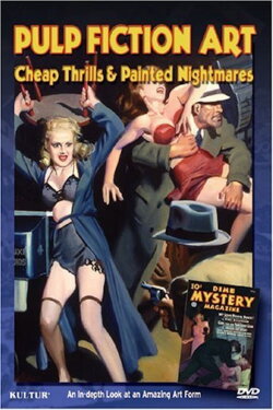 Pulp Fiction Art: Cheap Thrills & Painted Nightmares (2005) Pulp Fiction Art: Cheap Thrills & Painted Nightmares (2005)