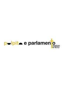 Púlpito e Parlamento: Evangélicos na Política (2016) Púlpito e Parlamento: Evangélicos na Política (2016)