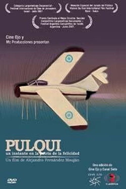 Pulqui, un instante en la patria de la felicidad (2007) Pulqui, un instante en la patria de la felicidad (2007)