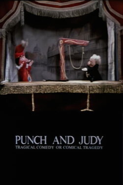 Punch and Judy: Tragical Comedy or Comical Tragedy (1981) Punch and Judy: Tragical Comedy or Comical Tragedy (1981)