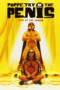 Puppetry of the Penis: Live at the Forum (2001) Puppetry of the Penis: Live at the Forum (2001)
