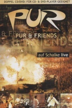 PUR & Friends auf Schalke live (2001) PUR & Friends auf Schalke live (2001)