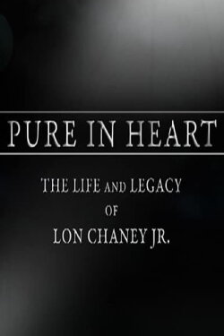 Pure in Heart: The Life and Legacy of Lon Chaney, Jr. (2010) Pure in Heart: The Life and Legacy of Lon Chaney, Jr. (2010)