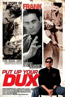 Put Up Your Dux: The True Story of Bloodsport (2012) Put Up Your Dux: The True Story of Bloodsport (2012)