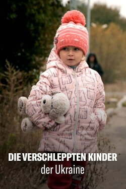 Putin and Ukraine's Stolen Children (2023) Putin and Ukraine's Stolen Children (2023)
