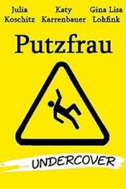 Putzfrau Undercover (2008) Putzfrau Undercover (2008)