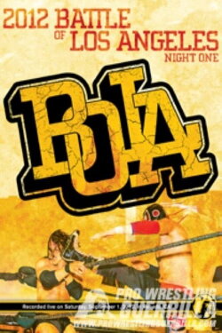 PWG: 2012 Battle of Los Angeles - Night One (2012) PWG: 2012 Battle of Los Angeles - Night One (2012)