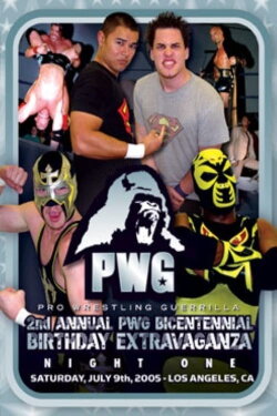 PWG: 2nd Annual Bicentennial Birthday Extravaganza - Night One (2005) PWG: 2nd Annual Bicentennial Birthday Extravaganza - Night One (2005)