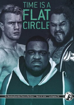 PWG: Time Is A Flat Circle (2018) PWG: Time Is A Flat Circle (2018)