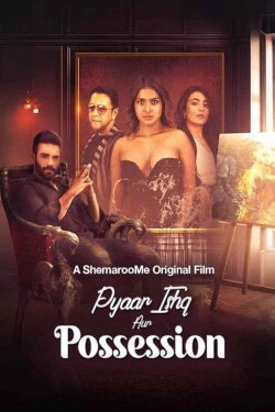 Pyaar Ishq aur Possession (2024) Pyaar Ishq aur Possession (2024)