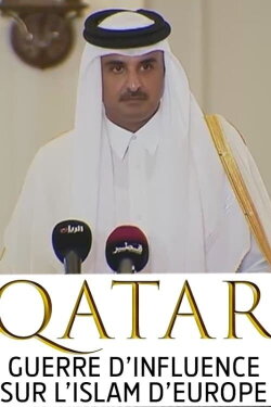 Qatar, guerre d'influence sur l'Islam d'Europe (2019) Qatar, guerre d'influence sur l'Islam d'Europe (2019)