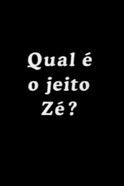 Qual é o Jeito Zé? (1990) Qual é o Jeito Zé? (1990)