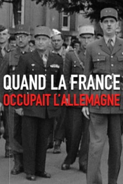 Quand la France occupait l'Allemagne (2014) Quand la France occupait l'Allemagne (2014)