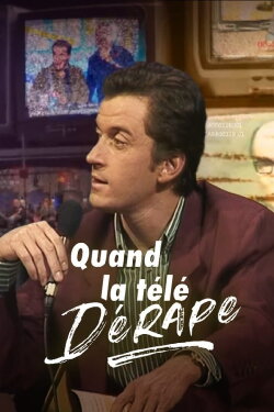 Quand la télé dérape, 40 ans de scandales (2024) Quand la télé dérape, 40 ans de scandales (2024)