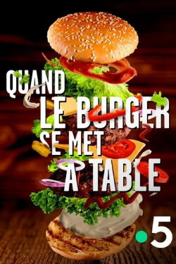Quand le burger se met à table (2020) Quand le burger se met à table (2020)