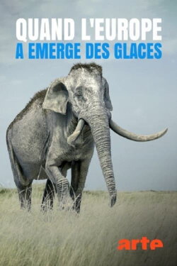 Quand L'Europe A Emergé Des Glaces (2022)